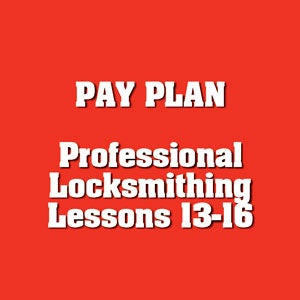 Professional Locksmithing Lessons 13-16 Payment Plan