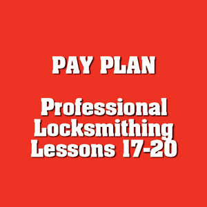 Professional Locksmithing Lessons 17-20 Payment Plan