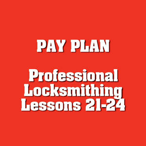 Professional Locksmithing Lessons 21-24 Payment Plan