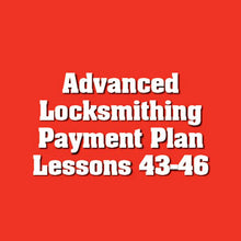 Advanced Locksmithing Lessons 43-46 Payment Plan