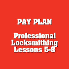 Professional Locksmithing Lessons 5-8 Payment Plan